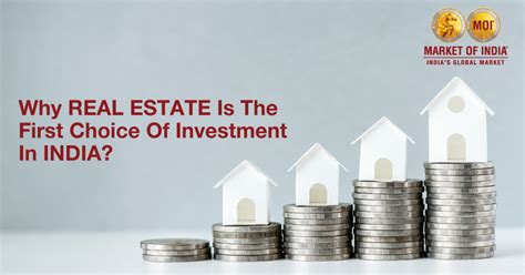 Why Real Estate Is The First Choice Of Investment In India Market Of