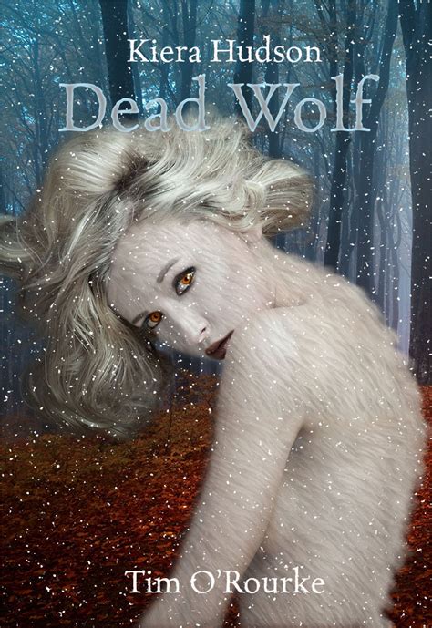 Novels On The Run Book Review Dead Wolf By Tim Orourke Kiera