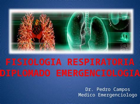 PPTX Fisiologia Respiratoria Diplomado Emergenciologia DOKUMEN TIPS