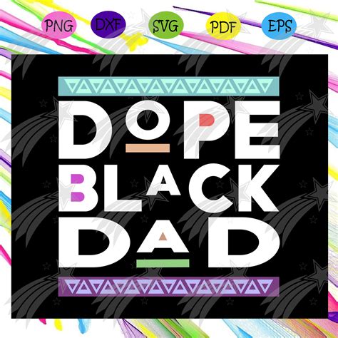 Dope Black Dad Svg Proud Black Father Svg Fathers Day Svg Inspire