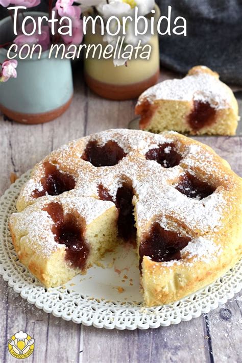 Questa Torta Morbida Con Confettura Una Ricetta Facile Veloce E