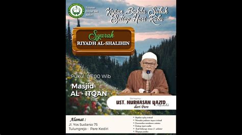 Riyadhus Sholihin Ust Nurhasan Yazid Pare Youtube