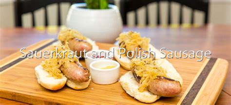 Polish Sausage And Sauerkraut – Timothy & Cathy Flynn Plexus Ambassador