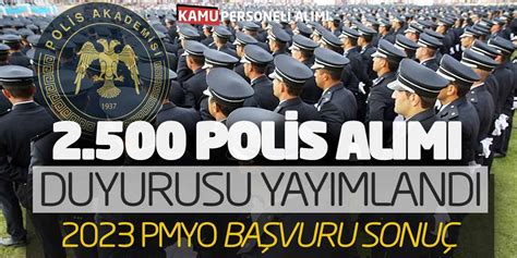 EGM 2 500 Polis Alımı Duyurusu Yayımlandı 2023 PMYO Başvuru Sonuç