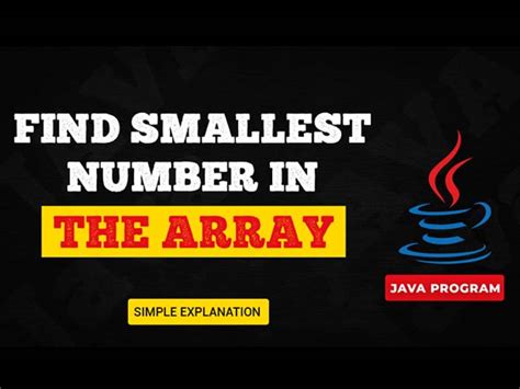 Java Program To Find Smallest Number In An Array