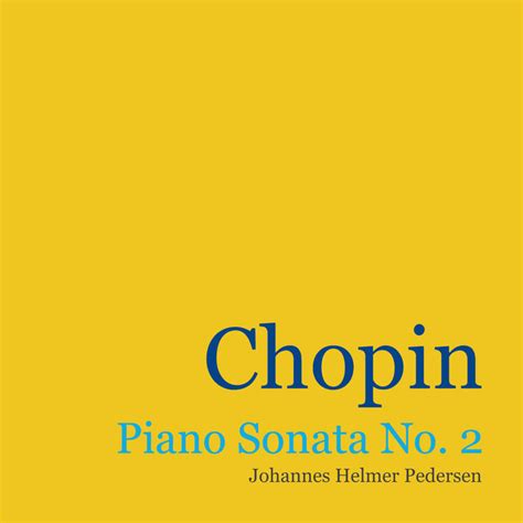 Chopin Piano Sonata No 2 in B Flat Minor Op 35 EP by Frédéric