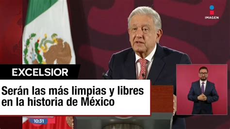 Elecciones del 2 de junio serán las más limpias y libres López Obrador