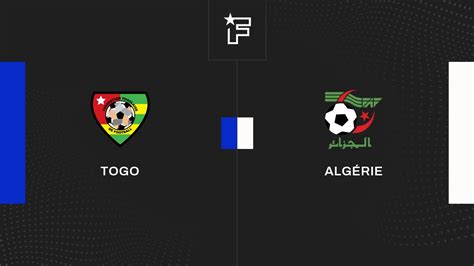 Live Togo Alg Rie Friendlies De Matchs Amicaux