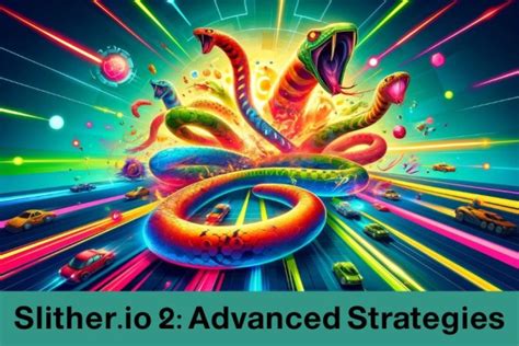 Slither.io 2: Advanced Strategies And New Features For The Ultimate ...