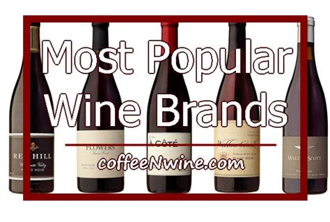 Top 5 Most Popular Wine Brands - CoffeeNWine