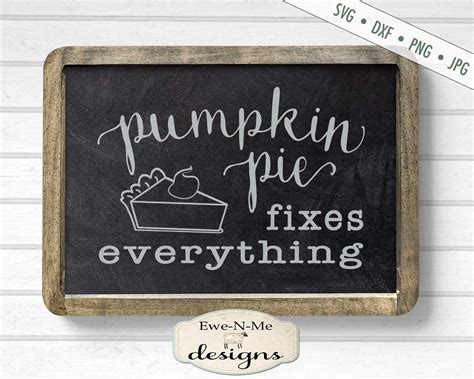 Pumpkin Pie SVG Pie Fixes Everything Fall Svg Pie Svg Autumn