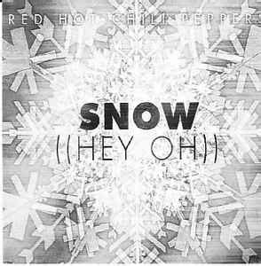 Red Hot Chili Peppers - SNOW ((HEY OH)) (CDr) | Discogs