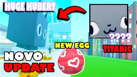 NOVO HUGE TITANIC CHEGANDO NO EGG GRÁTIS NA NOVA ATUALIZAÇÃO DO PET