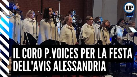 Il Coro P Voices Per La Festa Dell Avis Alessandria YouTube