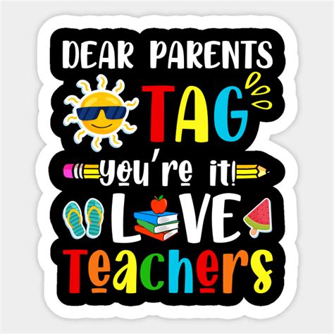 Dear Parents Tag Youre It Love Teacher Last Day Of School Dear