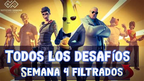 Fortnite Todos Los Desafíos De La Semana 4 Filtrados Noticias Gaming Youtube