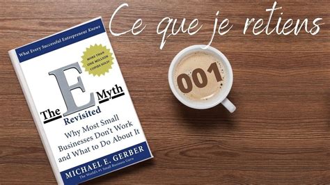 E myth Le mythe de l entrepreneur revisité Gerber Ce que je retiens