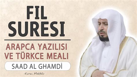 Fil suresi anlamı dinle Saad al Ghamdi Fil suresi arapça yazılışı