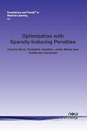 Optimization With Sparsity Inducing Penalties Foundations And Trends R