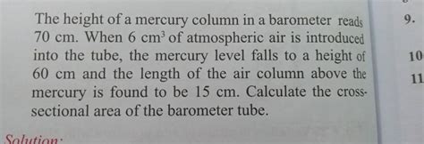 The Height Of A Mercury Column In A Barometer Reads 70 Cm When 6 Cm3 Of