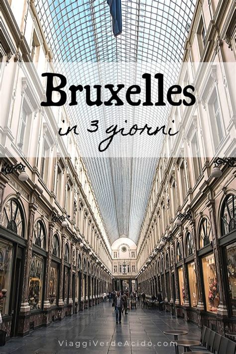 Bruxelles In Tre Giorni Cosa Vedere Viaggi Verde Acido Artofit