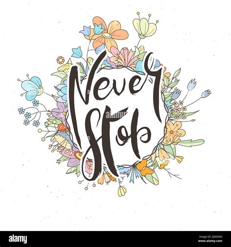 Never Stop Hand Lettering Grunge Card With Flower Background