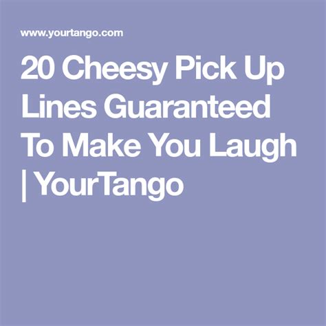 the text reads, 20 cheesy pick up lines guaranted to make you laugh