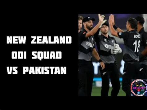 New Zealand Odi Squad Vs Pakistan New Zealand Vs Pakistan Odi Series