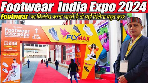 Footwear India Expo Pragatimaidan Youtube