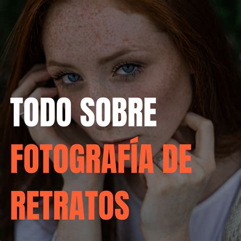 Fotografía De Retrato Guía Completa Guía Competa Y Gratuita