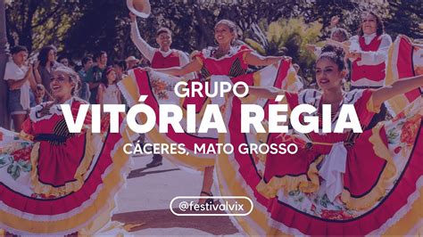 GRUPO VITÓRIA RÉGIA Cáceres MATO GROSSO 2023 2º festivalvix