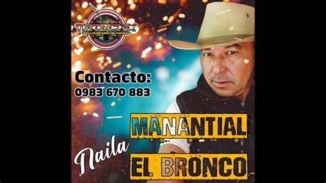 Manantial El Bronco Naila Youtube