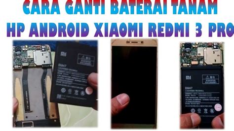 CARA GANTI BATERAI TANAM HP XIAOMI REDMI 3 PRO CARA MEMBUKA CASING