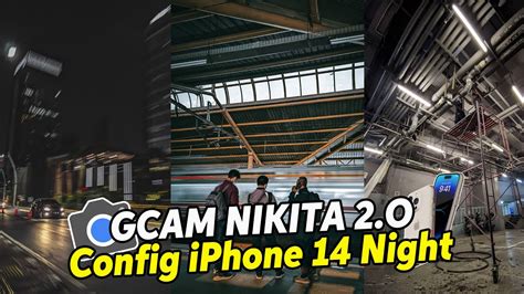 GCAM NIKITA TERBARU 2023 CONFIG IPHONE 14 NIGHT YouTube