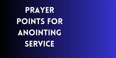 Prayer Points for Anointing Service - Fire 4 Fire Prayer