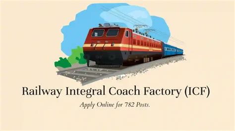 Apply Online For 782 Posts Railway Integral Coach Factory ICF Chennai