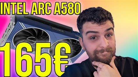 Intel Arc A580 La Nuova Regina Del Full Hd Youtube