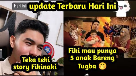 Update Terbaru Fiki Mau Punya 5 Anak Bareng Tugba Teka Teki