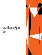 Week Assignment Smart Spaces Pptx Smart Parking Space App Smart