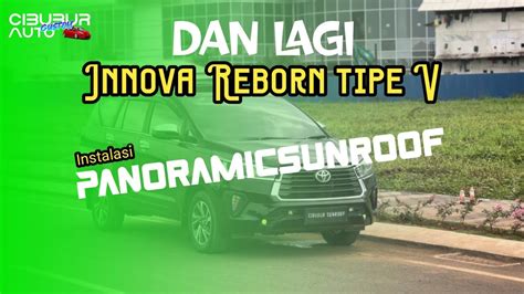 Pasang Panoramicsunroof Di Innova Reborn Type V L Cibubur Sunroof Youtube