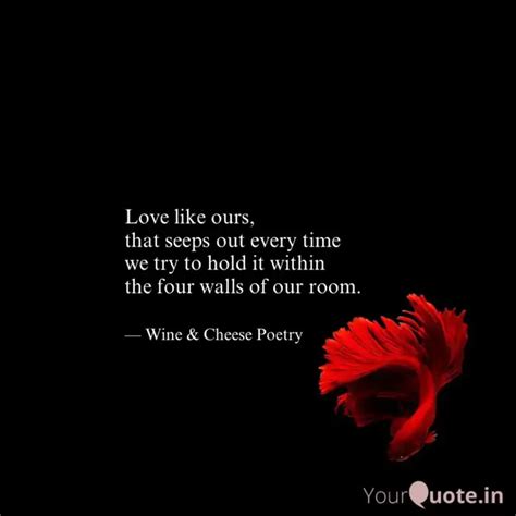 Love Like Ours That Seep Quotes Writings By Coral Jain YourQuote