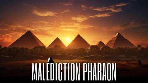 Malédiction des Pharaons Mystère ou Science Découvrez le YouTube