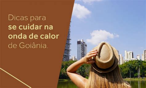 Dicas Para Se Cuidar Na Onda De Calor De Goiânia Blog Match