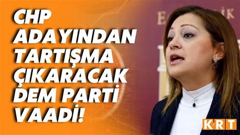 Chp Li Burcu K Ksal Dan Tart Ma Karacak Dem Parti Vaadi Youtube