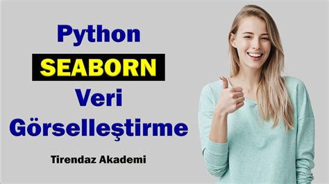 SEABORN ile VERİ GÖRSELLEŞTİRME Python Veri Analizi Dersleri YouTube