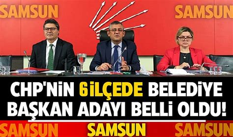 Samsun Da Chp Nin Belediye Ba Kan Adaylar A Kland Te