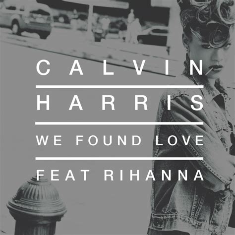 Calvin Harris We Found Love Feat Rihanna By HollisterCo On DeviantArt