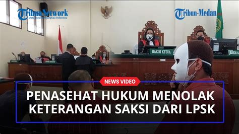 Tolak Keterangan Saksi Dan Keberatan Soal Topeng Di Persidangan