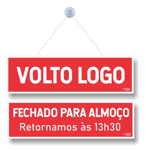 Placa Fechado Para Almo O Retornamos H E Volto Logo Parcelamento