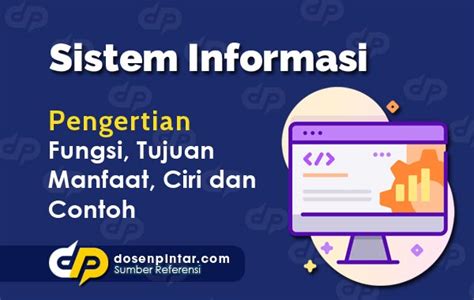 Pengertian Sistem Informasi Tujuan Fungsi Contoh